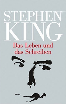 Buchcover: Stephen King &ndash; Das Leben und das Schreiben