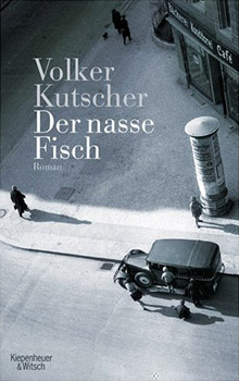 Buchcover: Volker Kutscher – Der nasse Fisch Buchcover: Volker Kutscher – Der nasse Fisch