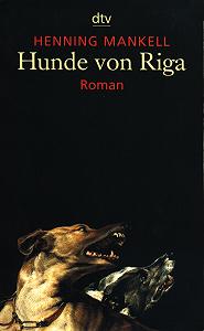 Buchcover: Henning Mankell - Die Hunde von Riga Buchcover: Henning Mankell - Die Hunde von Riga