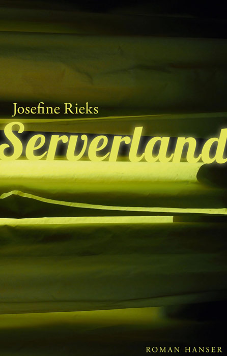 Buchcover: Josefine Rieks &ndash; Serverland (2018)