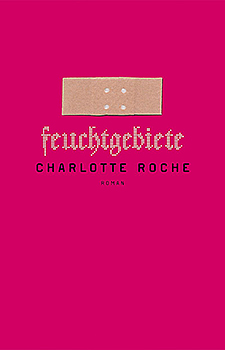 Buchcover: Charlotte Roche &ndash; Feuchtgebiete